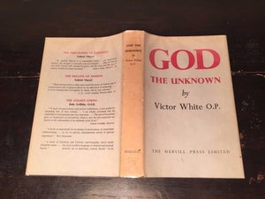 GOD THE UNKNOWN by Victor White — First Edition First Printing, 1956 HC/DJ