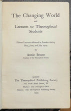 THE CHANGING WORLD - Annie Besant, 1st 1909 THEOSOPHY, ART, RELIGION, EVOLUTION