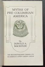 MYTHS OF PRE-COLUMBIAN AMERICA - MacKenzie, 1920 - AZTEC INCA GODS BURIAL RITES