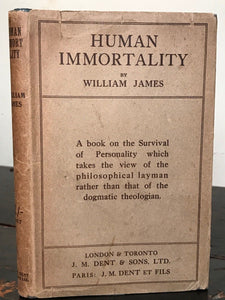 HUMAN IMMORTALITY: Two Supposed Objections to the Doctrine - James, 1917