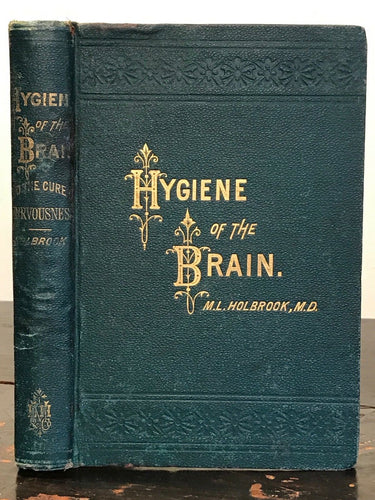 1879 - HYGIENE OF THE BRAIN AND NERVES AND THE CURE FOR NERVOUSNESS - Halbrook