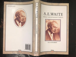 A.E. WAITE: MAGICIAN OF MANY PARTS - R.A. Gilbert - 1st Ed, 1987 - SIGNED