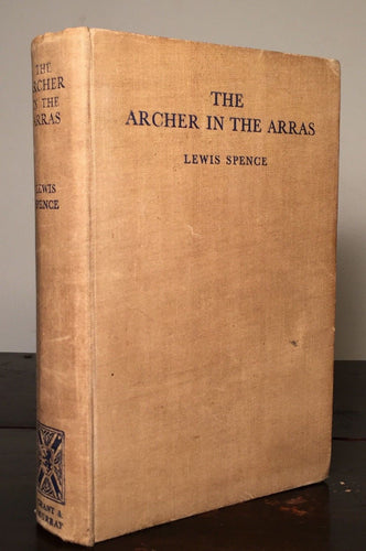 THE ARCHER IN THE ARRAS - Lewis Spence - 1932 OCCULT GOTHIC SUPERNATURAL HORROR