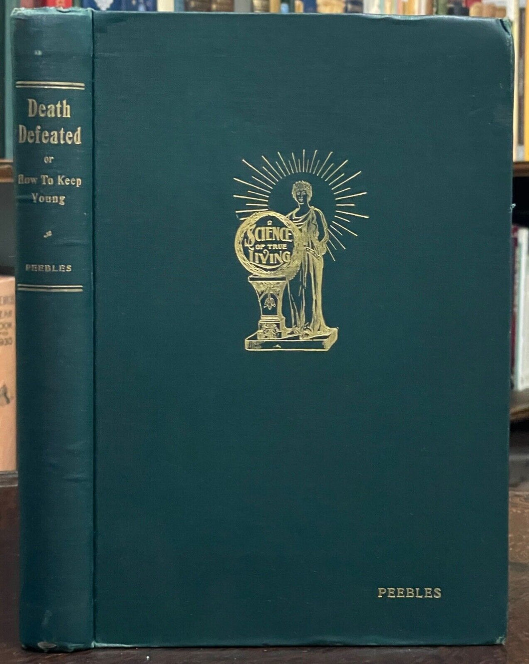 DEATH DEFEATED - Peebles, 1st 1900 HEALTH, ANIMAL RIGHTS, VEGETARIANISM, SPIRIT