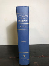 ATLANTA AND ENVIRONS Vol III by HAROLD MARTIN, 1st Ed Later Printing 1987 HC/DJ