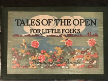 TALES OF THE OPEN FOR LITTLE FOLKS, Virginia Louise Brooks, 1st/1st 1921, SIGNED