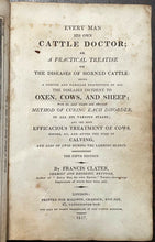 EVERY MAN HIS OWN CATTLE DOCTOR - 1st 1817 VETERINARY MEDICINE LIVESTOCK FARMING