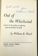 OUT OF THE WHIRLWIND - Ward, 1st 1958 BOOK OF JOB SUFFERING GOD SPIRIT - SIGNED