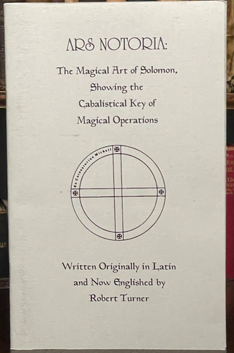 ARS NOTORIA: MAGICAL ART OF SOLOMON - 2006 - CABALISTIC ANGELIC MAGICK GRIMOIRE