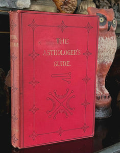ASTROLOGER'S GUIDE / Anima Astrologiae - 1st 1886 - PROPHECY OCCULT ASTROLOGY