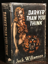 DARKER THAN YOU THINK by Jack Williamson ~ Stated 1st / 1st, HC/DJ 1948 Sci Fi