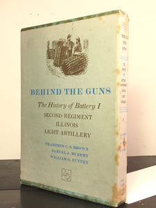 BEHIND THE GUNS: The History of Battery I — T.S. Brown Limited Ed. 1965, SIGNED