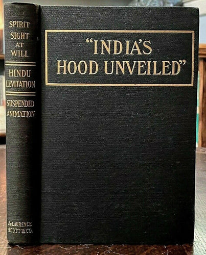 INDIA'S HOOD UNVEILED - De Laurence, 1st 1910 - CLAIRVOYANCE TELEPATHY OCCULT