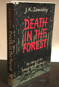 DEATH IN THE FOREST: KATYAN FOREST MASSACRE, J.K. Zawodny 1st/1st 1962  - SIGNED