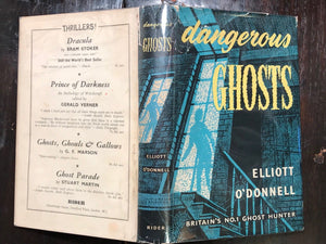 ELLIOTT O'DONNELL, DANGEROUS GHOSTS 1st/1st 1954 HC/DJ Spirits Paranormal Occult