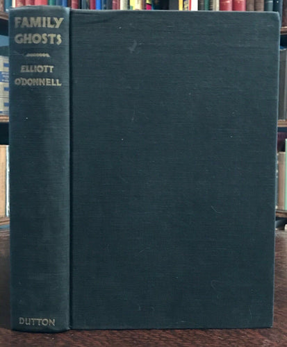 FAMILY GHOSTS AND GHOSTLY PHENOMENA - E. O'Donnell, 1st Ed 1934 - OCCULT SPIRITS