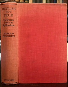 DEVILISH BUT TRUE: DOCTOR LOOKS AT SPIRITUALISM - Dearden - 1st Ed 1936 - OCCULT
