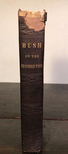 ANASTASIS: OR THE DOCTRINE OF THE RESURRECTION OF THE BODY by George Bush, 1845
