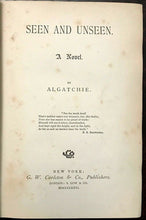 SEEN AND UNSEEN: A NOVEL - Algatchie, 1876 OCCULT MEDIUM SPIRITUALIST LITERATURE