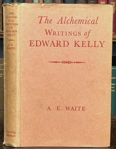 ALCHEMICAL WRITINGS OF EDWARD KELLY - A.E. Waite, 1970 - PHILOSOPHER'S STONE