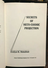 SECRETS OF META-COSMIC PROJECTION, Monahan, 1st Ed 1977 - OCCULT MANIFESTATIONS