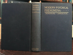MODERN PSYCHICAL PHENOMENA - Carrington, 1st Ed 1919 - OCCULT DIVINATION GHOSTS