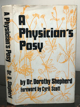 A PHYSICIAN'S POSY - DOROTHY SHEPHERD - 1st Ed 1969 - Herbal Remedies HOMEOPATHY