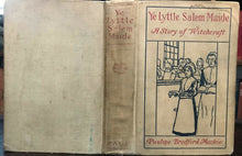 YE LYTTLE SALEM MAIDE: A STORY OF WITCHCRAFT - Mackie, 1923 WITCHES PERSECUTION