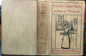 YE LYTTLE SALEM MAIDE: A STORY OF WITCHCRAFT - Mackie, 1923 WITCHES PERSECUTION