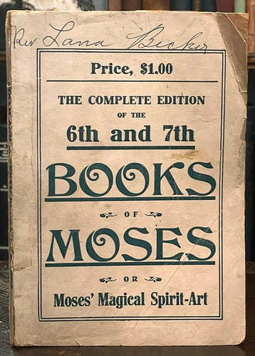 6th AND 7th BOOKS OF MOSES, OR MOSES' MAGICAL SPIRIT ART - MAGICK GRIMOIRE 1920s