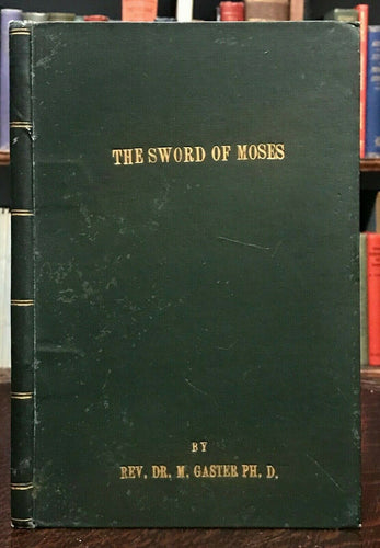 THE SWORD OF MOSES: AN ANCIENT BOOK OF MAGIC - M. Gaster, TRUE 1st EDITION, 1896