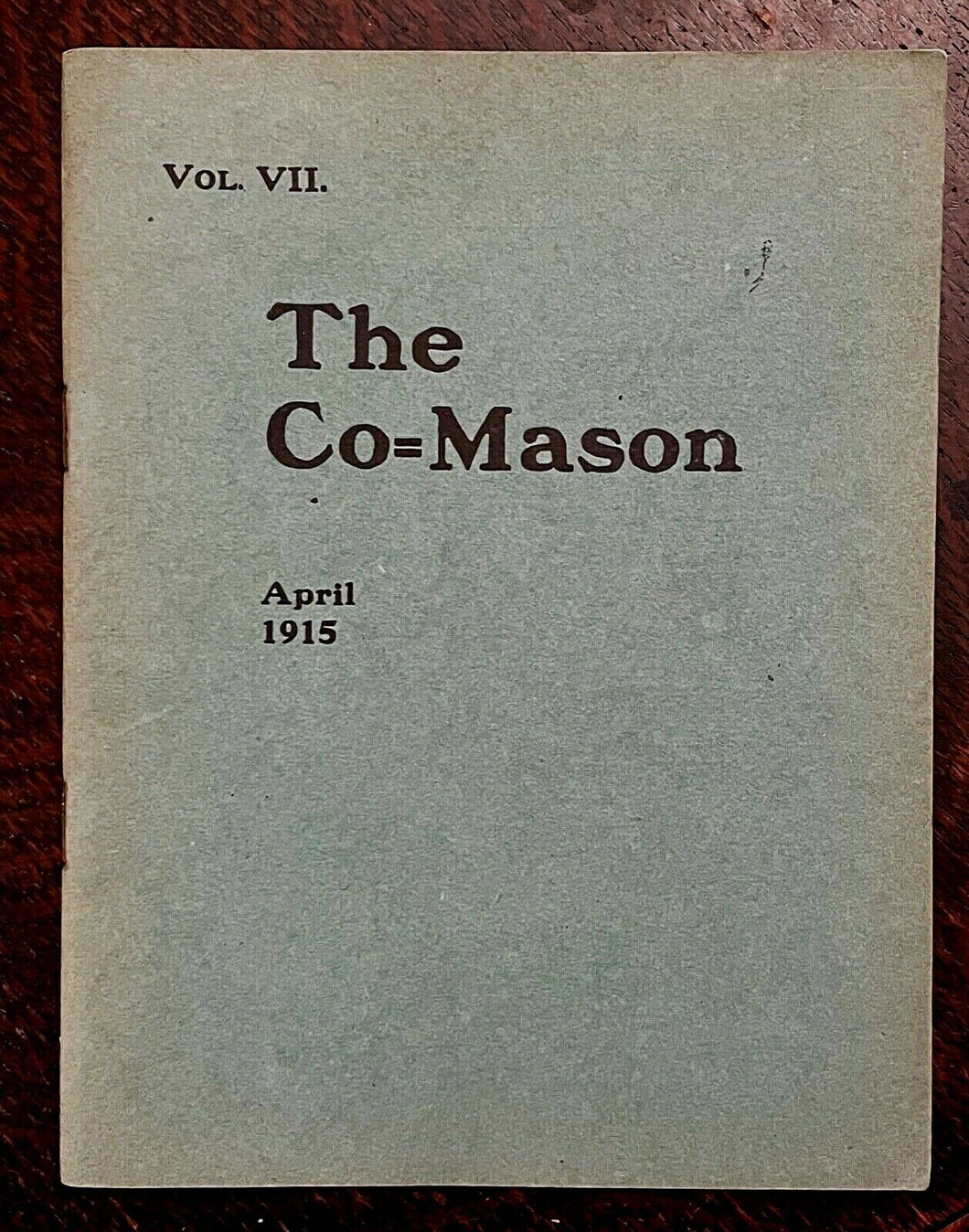 THE CO=MASON Journal - 1st, April 1915 - MEN WOMEN FREEMASONRY MASONIC MYSTERIES