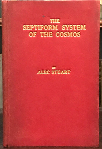 THE SEPTIFORM SYSTEM OF THE COSMOS - Alec Stuart, 1928 ASTROLOGY OCCULT STARS