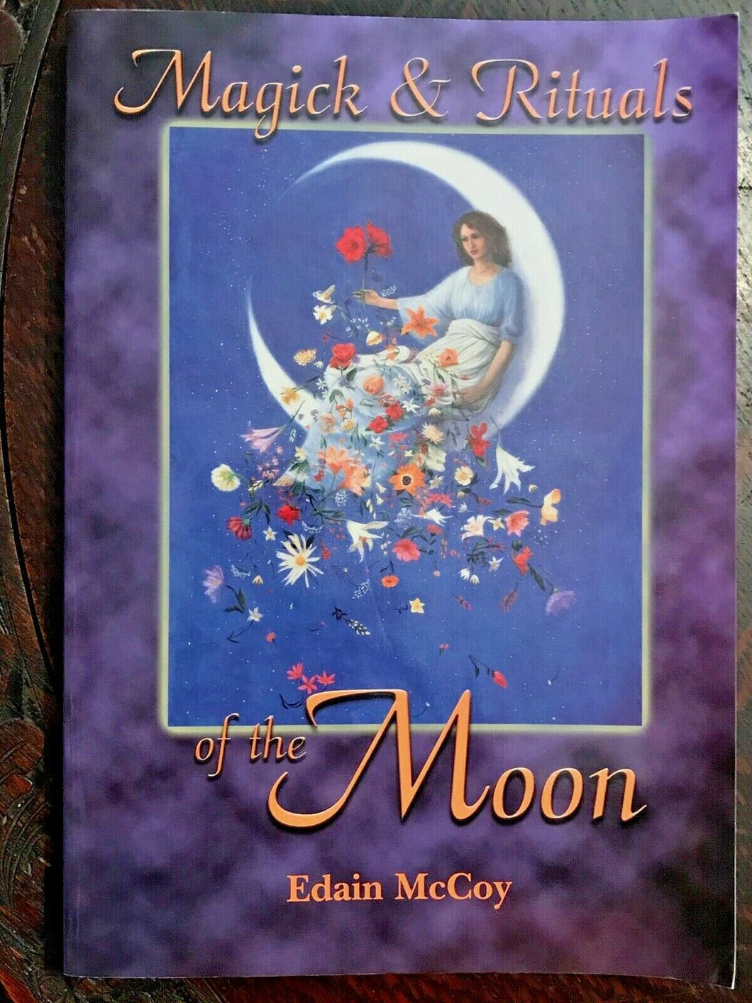 MAGICK AND RITUALS OF THE MOON - McCoy, 2001 - WICCA WITCHCRAFT MANIFEST SPELLS