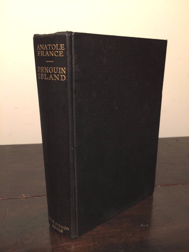 PENGUIN ISLAND by Anatole France, 1st American Edition, HC, 1909