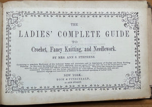 LADIES' COMPLETE GUIDE TO CROCHET, FANCY KNITTING - 1st 1854 - SEWING NEEDLEWORK