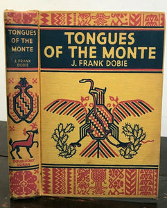 TONGUES OF THE MONTE - J. Frank Dobie 1st 1935 - American West Horseback Journey