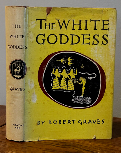 THE WHITE GODDESS - Graves, 1st 1948 - PAGAN MOTHER GODDESS WORSHIP MYTHOLOGY