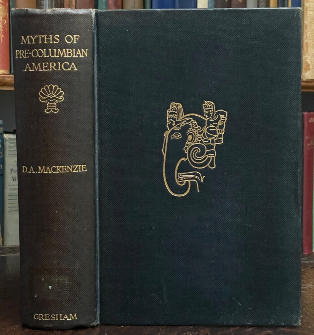 MYTHS OF PRE-COLUMBIAN AMERICA - MacKenzie, 1920 - AZTEC INCA GODS BURIAL RITES