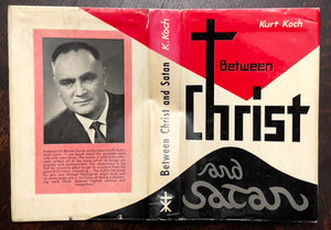 BETWEEN CHRIST AND SATAN - 1961 - EVIL OF OCCULT, DIVINATION, BIBLICAL HEALING