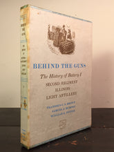 BEHIND THE GUNS: The History of Battery I — T.S. Brown Limited Ed. 1965, SIGNED