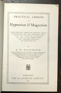 PRACTICAL LESSONS IN HYPNOTISM AND MAGNETISM - L.W. de Laurence - HYPNOSIS MAGIC