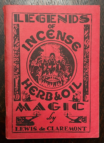 LEGENDS OF INCENSE, HERB AND OIL MAGIC - Lewis de Claremont, 1966 HOODOO MAGICK