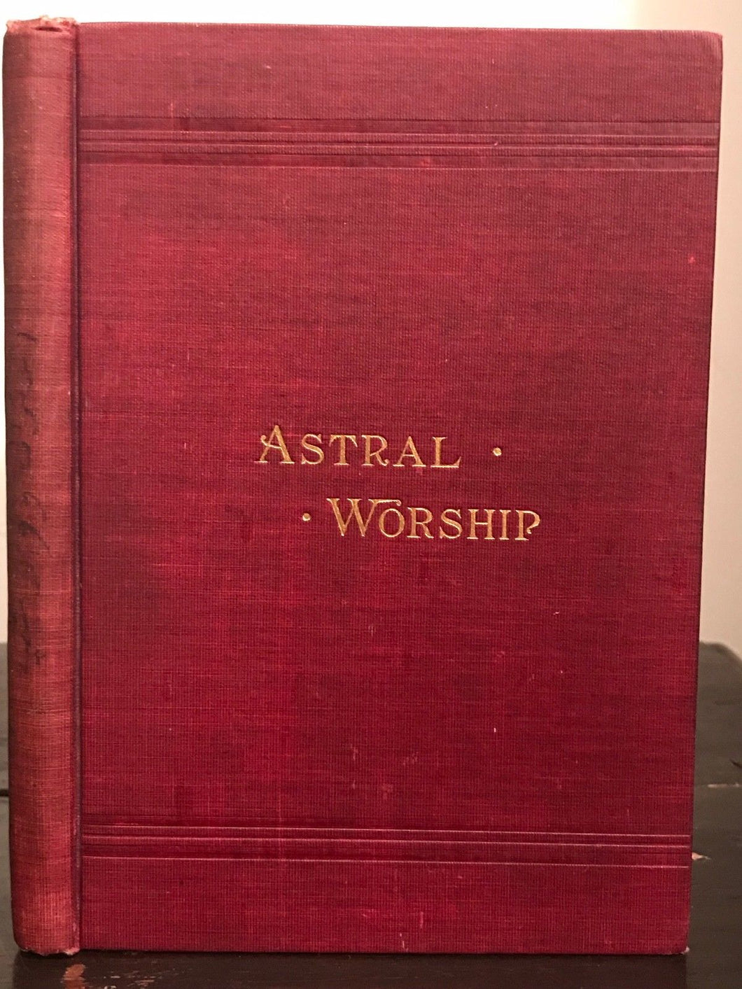 1895 - ASTRAL WORSHIP - J.H. HILL, 1st/1st - Symbolic Astrology, Occult - RARE