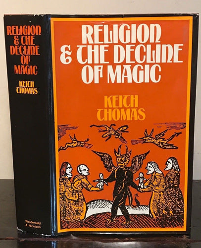 RELIGION AND THE DECLINE OF MAGIC by Keith Thomas, 1st/1st 1971 HC/DJ Witchcraft