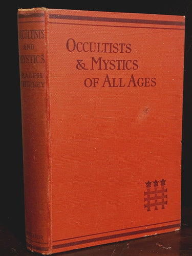 OCCULTISTS & MYSTICS OF ALL AGES by Ralph Shirley, 1st / 1st 1920, Illustrated