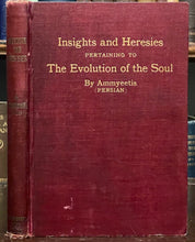 INSIGHTS & HERESIES: EVOLUTION OF THE SOUL - 1st 1913 - GOOD EVIL SPIRITS SATAN