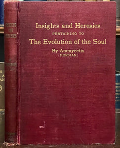 INSIGHTS & HERESIES: EVOLUTION OF THE SOUL - 1st 1913 - GOOD EVIL SPIRITS SATAN