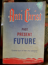 ANTI-CHRIST PAST, PRESENT AND FUTURE - 1st 1967 ARMAGEDDON REVELATIONS END-TIMES