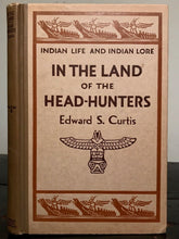 EDWARD S. CURTIS, IN THE LAND OF THE HEAD-HUNTERS, 1st 1915 RARE NATIVE AMERICAN